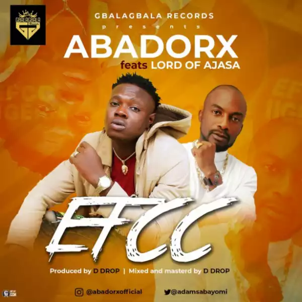Abadorx - EFCC ft. Lord of Ajasa